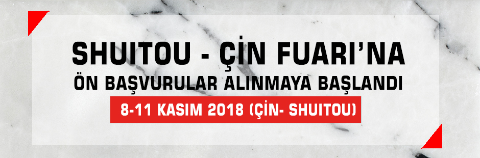 SHUITOU (ÇİN) FUARINA ÖN BAŞVURULAR ALINMAYA BAŞLANDI